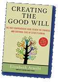 Creating the Good Will —The Most Comprehensive Guide to Both the Financial and Emotional Sides of Passing on Your Legacy 